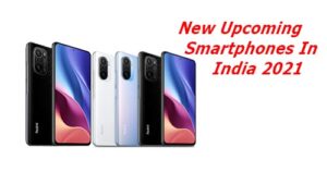 New Upcoming Smartphones In India 2021