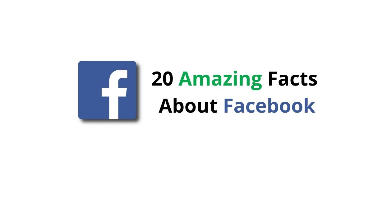 20 Amazing Facts About Facebook