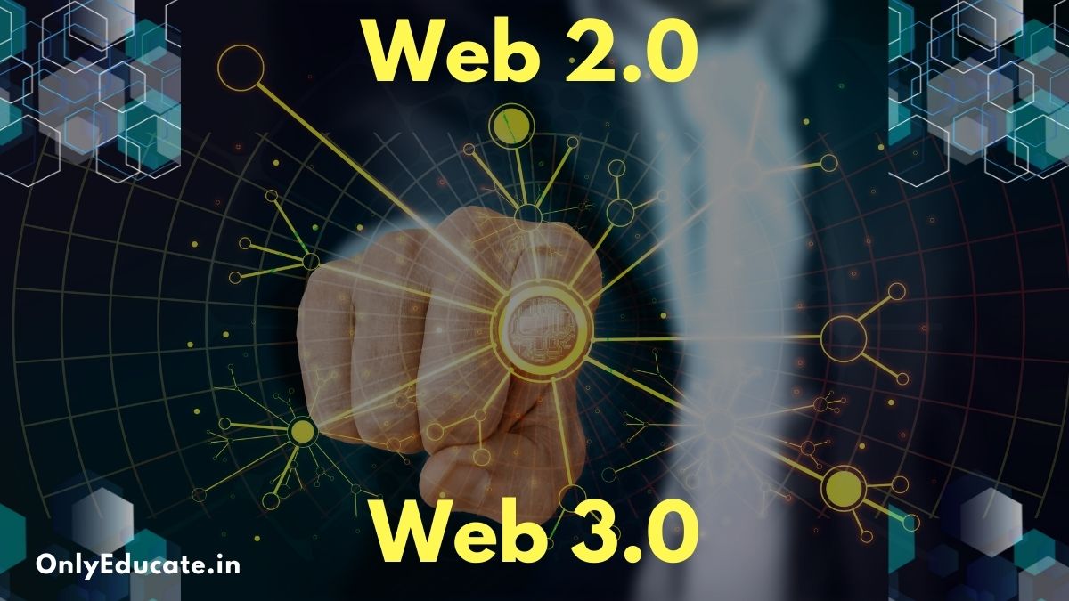 Web 3.0 से कितना बदल जाएगा इंटरनेट |आइए जानते हैं आखिर क्या है web 3.0?