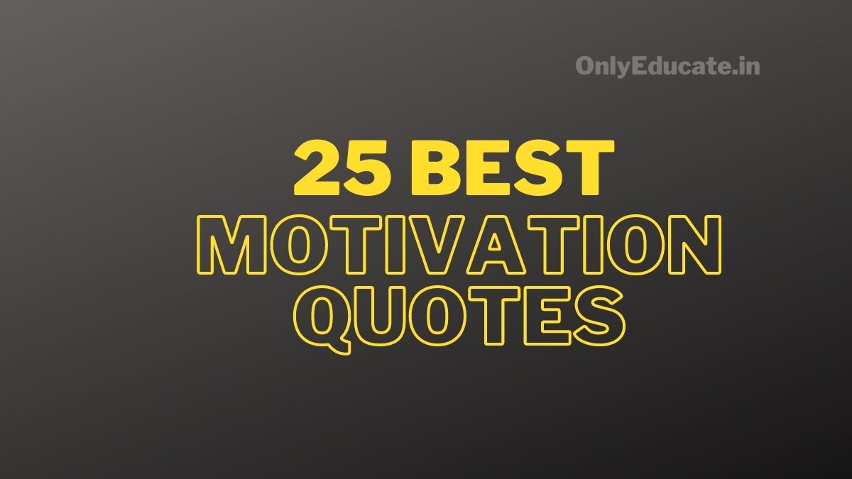 25 Best Motivation Quotes In English Only Educate